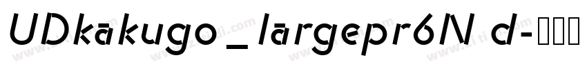 UDkakugo_largepr6N d字体转换